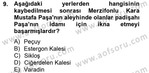 Osmanlı Tarihi (1566-1789) Dersi 2012 - 2013 Yılı (Final) Dönem Sonu Sınav Soruları 9. Soru