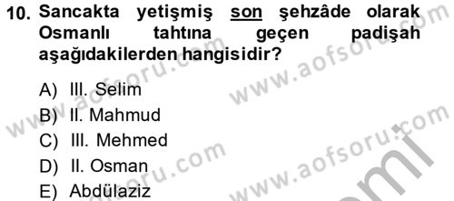 Osmanlı Tarihi (1566-1789) Dersi 2013 - 2014 Yılı (Vize) Ara Sınav Soruları 10. Soru