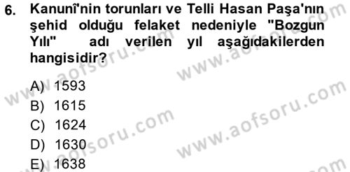 Osmanlı Tarihi (1566-1789) Dersi 2013 - 2014 Yılı (Vize) Ara Sınav Soruları 6. Soru