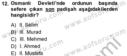Osmanlı Tarihi (1566-1789) Dersi 2013 - 2014 Yılı (Final) Dönem Sonu Sınav Soruları 12. Soru