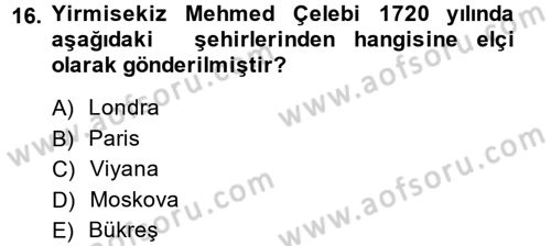 Osmanlı Tarihi (1566-1789) Dersi 2013 - 2014 Yılı (Final) Dönem Sonu Sınav Soruları 16. Soru