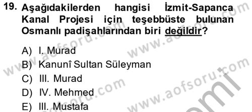 Osmanlı Tarihi (1566-1789) Dersi 2013 - 2014 Yılı (Final) Dönem Sonu Sınav Soruları 19. Soru