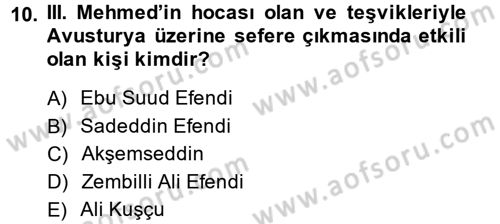 Osmanlı Tarihi (1566-1789) Dersi 2014 - 2015 Yılı (Vize) Ara Sınav Soruları 10. Soru