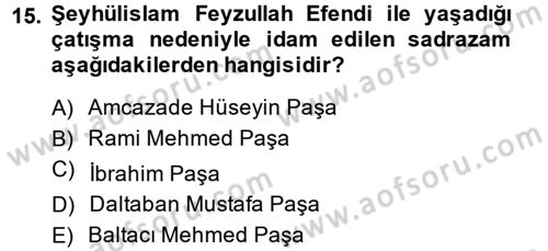 Osmanlı Tarihi (1566-1789) Dersi 2014 - 2015 Yılı (Final) Dönem Sonu Sınav Soruları 15. Soru