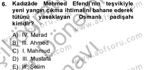 Osmanlı Tarihi (1566-1789) Dersi 2014 - 2015 Yılı (Final) Dönem Sonu Sınav Soruları 6. Soru