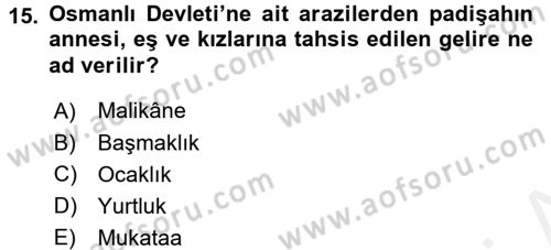 Osmanlı Tarihi (1566-1789) Dersi 2015 - 2016 Yılı (Vize) Ara Sınav Soruları 15. Soru