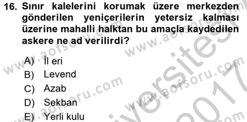 Osmanlı Tarihi (1566-1789) Dersi 2016 - 2017 Yılı (Vize) Ara Sınav Soruları 16. Soru