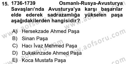 Osmanlı Tarihi (1566-1789) Dersi 2016 - 2017 Yılı (Final) Dönem Sonu Sınav Soruları 15. Soru