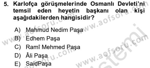Osmanlı Tarihi (1566-1789) Dersi 2016 - 2017 Yılı (Final) Dönem Sonu Sınav Soruları 5. Soru