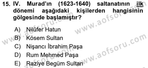 Osmanlı Tarihi (1566-1789) Dersi 2017 - 2018 Yılı (Vize) Ara Sınav Soruları 15. Soru