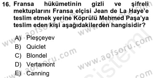 Osmanlı Tarihi (1566-1789) Dersi 2017 - 2018 Yılı (Vize) Ara Sınav Soruları 16. Soru