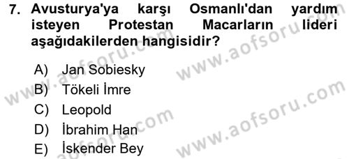Osmanlı Tarihi (1566-1789) Dersi 2017 - 2018 Yılı (Final) Dönem Sonu Sınav Soruları 7. Soru