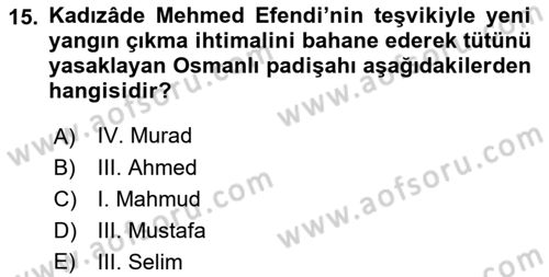 Osmanlı Tarihi (1566-1789) Dersi 2021 - 2022 Yılı (Vize) Ara Sınav Soruları 15. Soru
