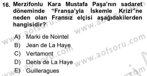 Osmanlı Tarihi (1566-1789) Dersi 2021 - 2022 Yılı (Vize) Ara Sınav Soruları 16. Soru