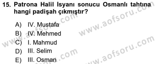 Osmanlı Tarihi (1566-1789) Dersi 2023 - 2024 Yılı (Final) Dönem Sonu Sınav Soruları 15. Soru