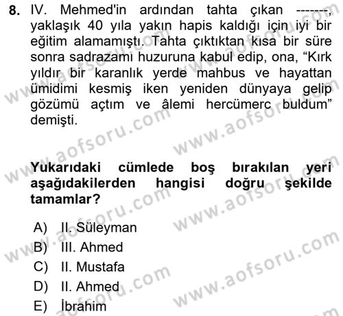 Osmanlı Tarihi (1566-1789) Dersi 2023 - 2024 Yılı (Final) Dönem Sonu Sınav Soruları 8. Soru