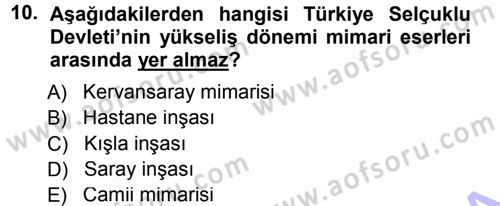 Türkiye Selçuklu Tarihi Dersi 2012 - 2013 Yılı (Final) Dönem Sonu Sınav Soruları 10. Soru