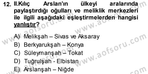 Türkiye Selçuklu Tarihi Dersi 2013 - 2014 Yılı (Vize) Ara Sınav Soruları 12. Soru