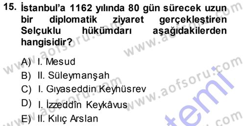 Türkiye Selçuklu Tarihi Dersi 2013 - 2014 Yılı (Vize) Ara Sınav Soruları 15. Soru
