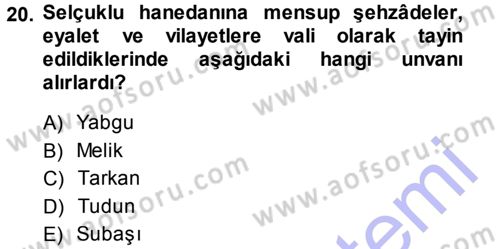 Türkiye Selçuklu Tarihi Dersi 2013 - 2014 Yılı (Vize) Ara Sınav Soruları 20. Soru