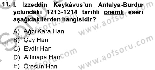 Türkiye Selçuklu Tarihi Dersi 2014 - 2015 Yılı (Final) Dönem Sonu Sınav Soruları 11. Soru