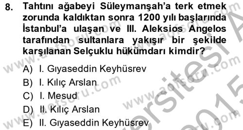 Türkiye Selçuklu Tarihi Dersi 2014 - 2015 Yılı (Final) Dönem Sonu Sınav Soruları 8. Soru