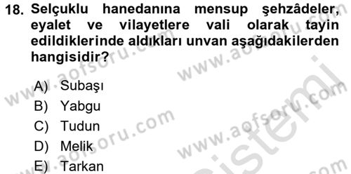 Türkiye Selçuklu Tarihi Dersi 2017 - 2018 Yılı (Vize) Ara Sınav Soruları 18. Soru