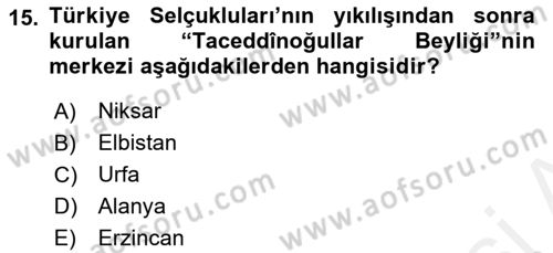 Türkiye Selçuklu Tarihi Dersi 2018 - 2019 Yılı (Final) Dönem Sonu Sınav Soruları 15. Soru