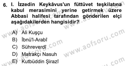 Türkiye Selçuklu Tarihi Dersi 2019 - 2020 Yılı (Final) Dönem Sonu Sınav Soruları 6. Soru