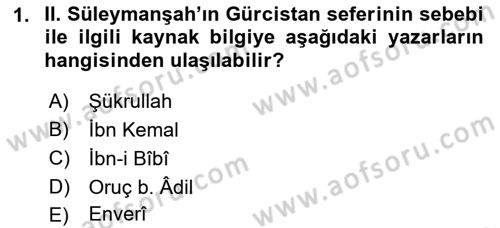 Türkiye Selçuklu Tarihi Dersi 2022 - 2023 Yılı (Final) Dönem Sonu Sınav Soruları 1. Soru