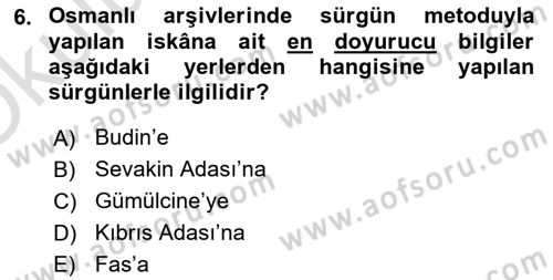 Osmanlı´da İskan ve Göç Dersi 2020 - 2021 Yılı Yaz Okulu Sınav Soruları 6. Soru