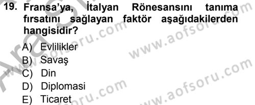 Ortaçağ-Yeniçağ Avrupa Tarihi Dersi 2012 - 2013 Yılı (Vize) Ara Sınav Soruları 19. Soru