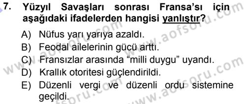 Ortaçağ-Yeniçağ Avrupa Tarihi Dersi 2012 - 2013 Yılı (Final) Dönem Sonu Sınav Soruları 7. Soru