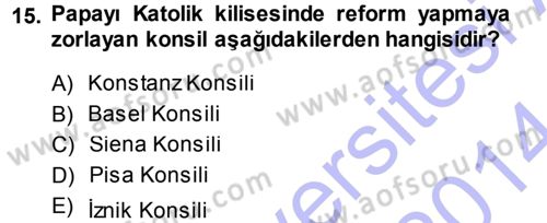 Ortaçağ-Yeniçağ Avrupa Tarihi Dersi 2013 - 2014 Yılı (Vize) Ara Sınav Soruları 15. Soru