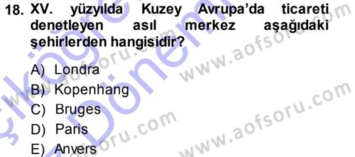 Ortaçağ-Yeniçağ Avrupa Tarihi Dersi Ara Sınavı Deneme Sınav Soruları 18. Soru