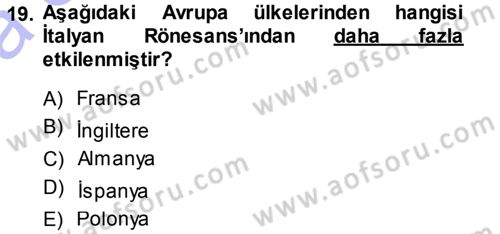 Ortaçağ-Yeniçağ Avrupa Tarihi Dersi Ara Sınavı Deneme Sınav Soruları 19. Soru