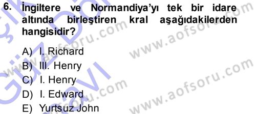 Ortaçağ-Yeniçağ Avrupa Tarihi Dersi Ara Sınavı Deneme Sınav Soruları 6. Soru