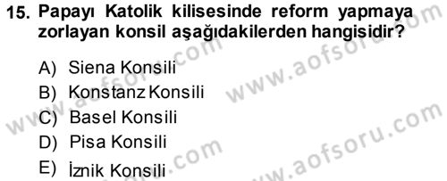 Ortaçağ-Yeniçağ Avrupa Tarihi Dersi 2014 - 2015 Yılı (Vize) Ara Sınavı 15. Soru