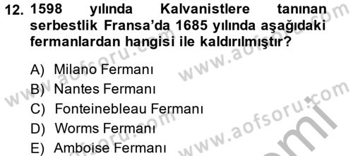 Ortaçağ-Yeniçağ Avrupa Tarihi Dersi 2014 - 2015 Yılı (Final) Dönem Sonu Sınav Soruları 12. Soru
