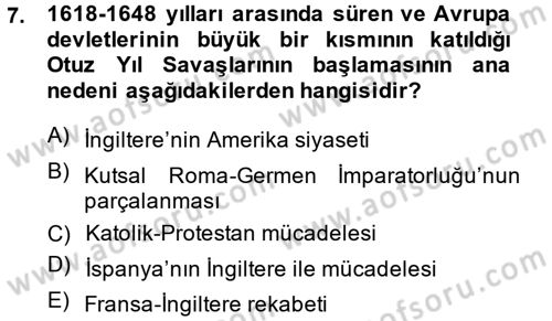 Ortaçağ-Yeniçağ Avrupa Tarihi Dersi 2014 - 2015 Yılı (Final) Dönem Sonu Sınav Soruları 7. Soru