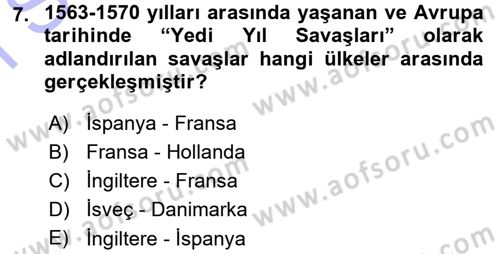 Ortaçağ-Yeniçağ Avrupa Tarihi Dersi 2015 - 2016 Yılı (Final) Dönem Sonu Sınav Soruları 7. Soru