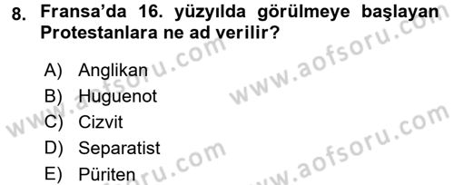 Ortaçağ-Yeniçağ Avrupa Tarihi Dersi 2015 - 2016 Yılı (Final) Dönem Sonu Sınav Soruları 8. Soru