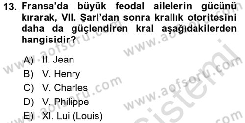 Ortaçağ-Yeniçağ Avrupa Tarihi Dersi 2016 - 2017 Yılı (Vize) Ara Sınavı 13. Soru