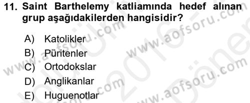 Ortaçağ-Yeniçağ Avrupa Tarihi Dersi 2016 - 2017 Yılı (Final) Dönem Sonu Sınav Soruları 11. Soru