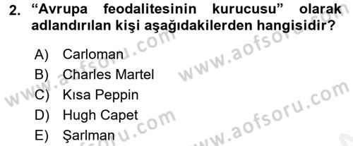 Ortaçağ-Yeniçağ Avrupa Tarihi Dersi 2016 - 2017 Yılı (Final) Dönem Sonu Sınav Soruları 2. Soru