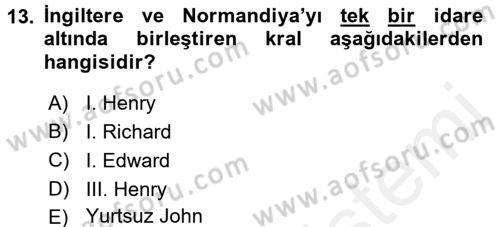 Ortaçağ-Yeniçağ Avrupa Tarihi Dersi 2017 - 2018 Yılı (Final) Dönem Sonu Sınav Soruları 13. Soru