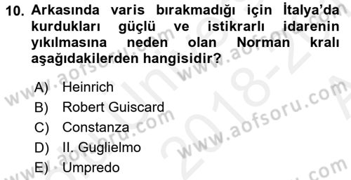 Ortaçağ-Yeniçağ Avrupa Tarihi Dersi 2018 - 2019 Yılı (Vize) Ara Sınav Soruları 10. Soru
