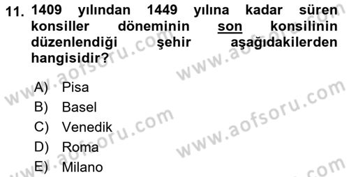 Ortaçağ-Yeniçağ Avrupa Tarihi Dersi 2018 - 2019 Yılı (Vize) Ara Sınav Soruları 11. Soru