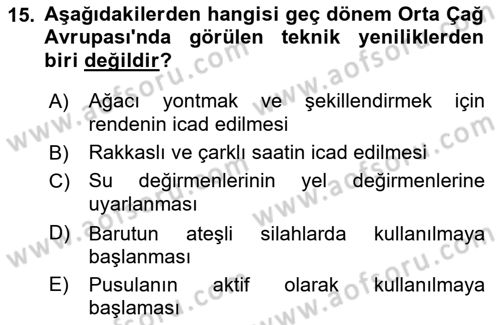 Ortaçağ-Yeniçağ Avrupa Tarihi Dersi 2018 - 2019 Yılı (Vize) Ara Sınav Soruları 15. Soru