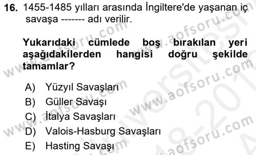 Ortaçağ-Yeniçağ Avrupa Tarihi Dersi 2018 - 2019 Yılı (Vize) Ara Sınav Soruları 16. Soru